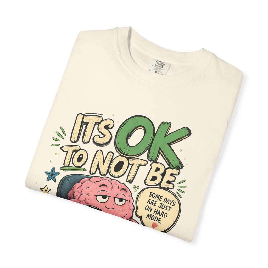 Its OK To Not Be OK T-Shirt — Mental Health Awareness Graphic Tee