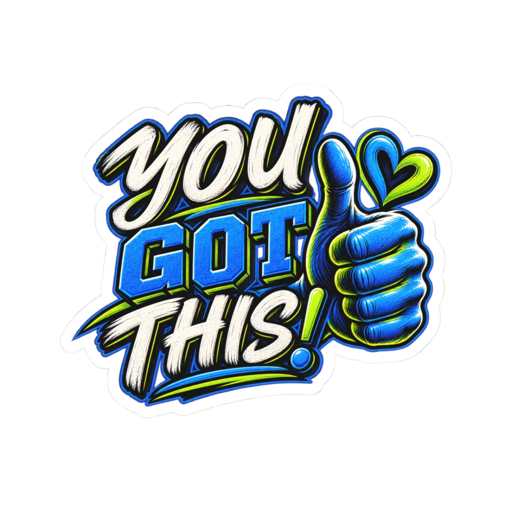 You Got This! Motivational Kiss-Cut Sticker