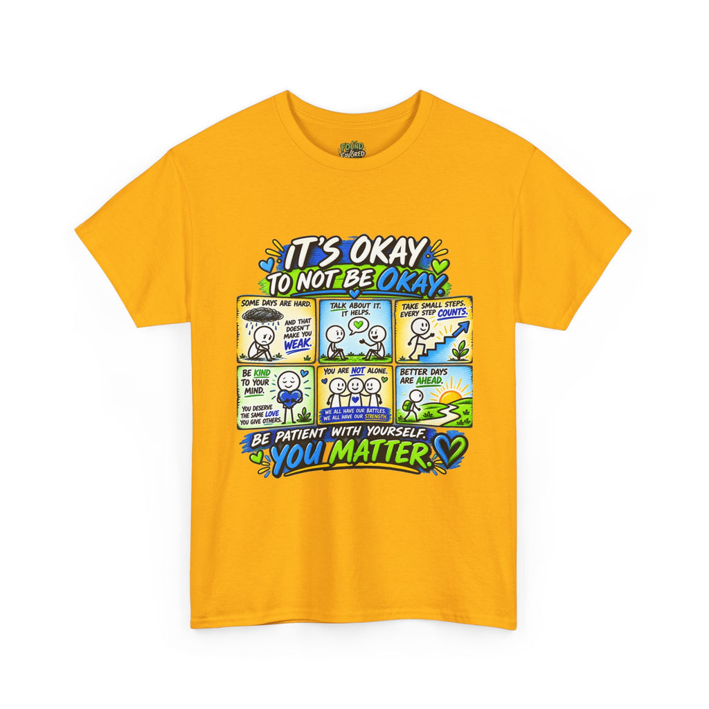 You Matter — It’s Okay to Not Be Okay Tee