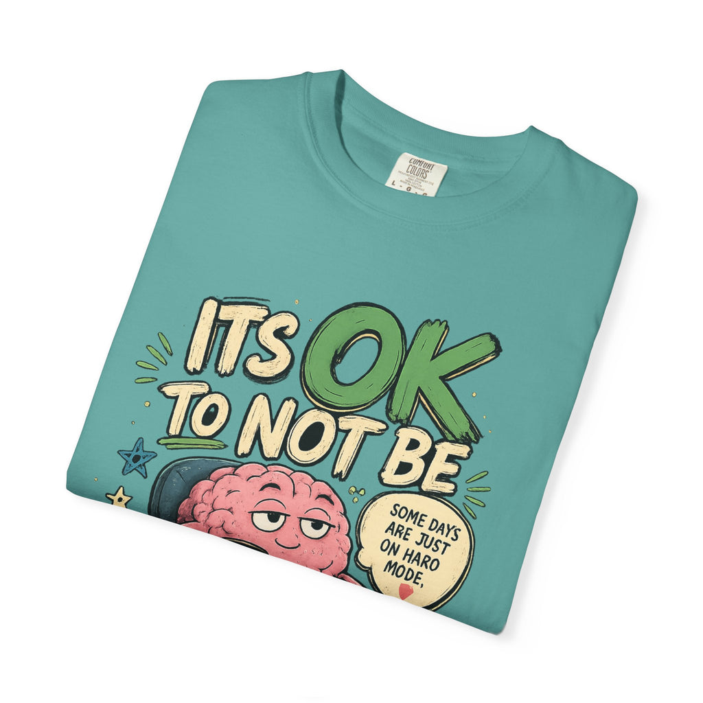 Its OK To Not Be OK T-Shirt — Mental Health Awareness Graphic Tee