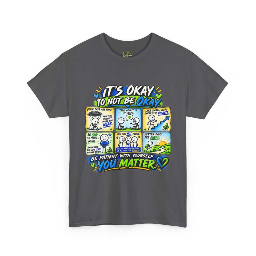 You Matter — It’s Okay to Not Be Okay Tee