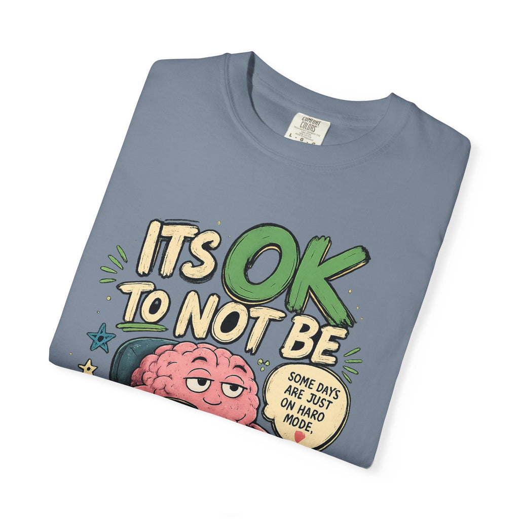 Its OK To Not Be OK T-Shirt — Mental Health Awareness Graphic Tee