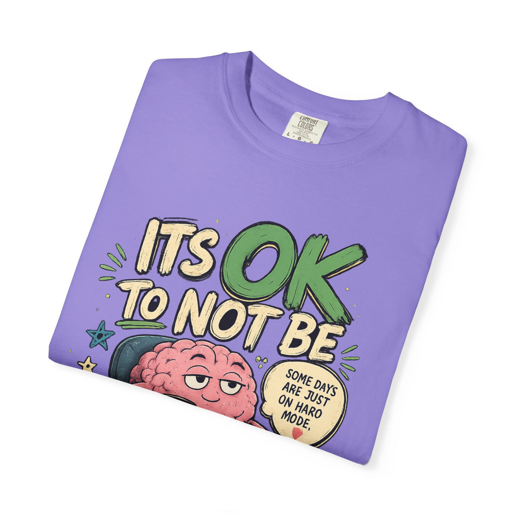 Its OK To Not Be OK T-Shirt — Mental Health Awareness Graphic Tee