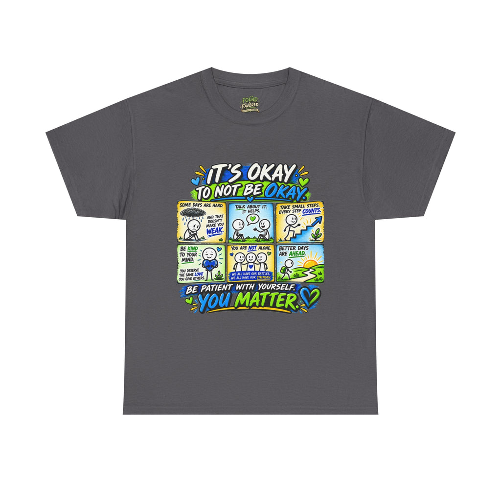 You Matter — It’s Okay to Not Be Okay Tee