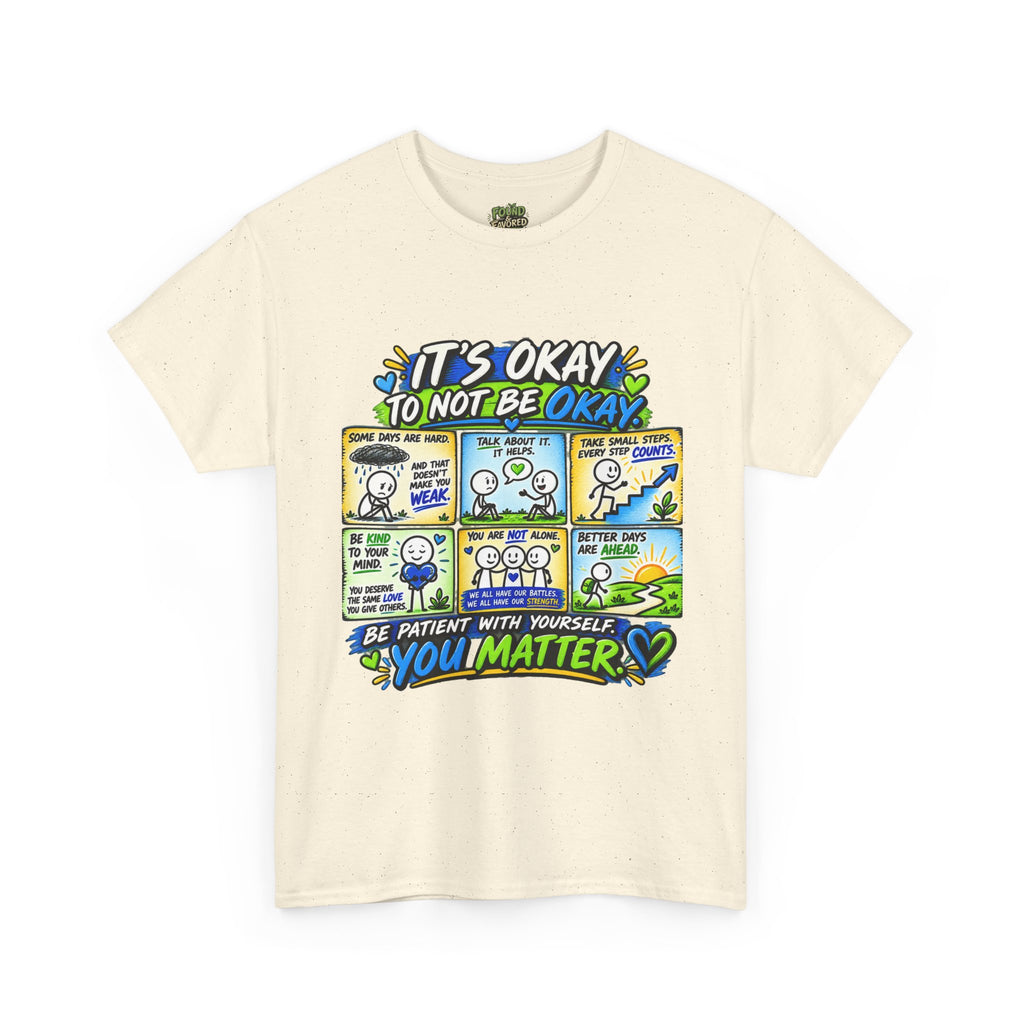You Matter — It’s Okay to Not Be Okay Tee