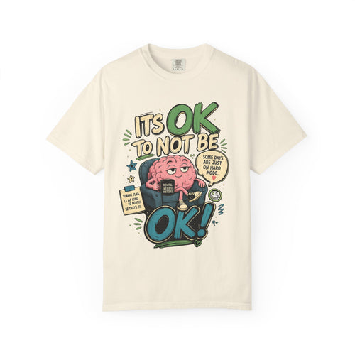 Its OK To Not Be OK T-Shirt — Mental Health Awareness Graphic Tee