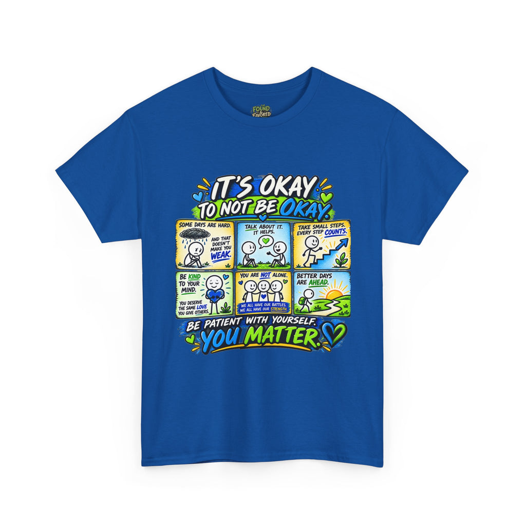 You Matter — It’s Okay to Not Be Okay Tee